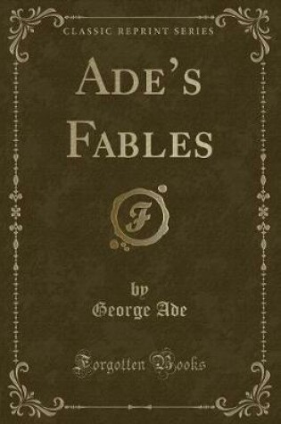 Cover of Ade's Fables (Classic Reprint)