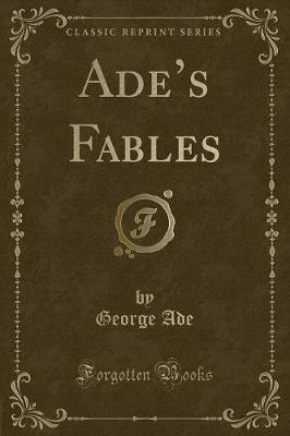 Book cover for Ade's Fables (Classic Reprint)