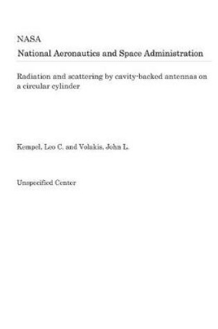 Cover of Radiation and Scattering by Cavity-Backed Antennas on a Circular Cylinder