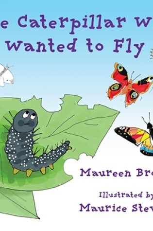 Cover of The Caterpillar Who Wanted to Fly