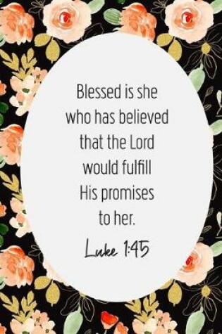 Cover of Blessed Is She Who Has Believed That the Lord would Fulfill His Promises to Her - Luke 1