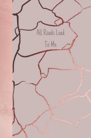 Cover of All Roads Lead to Me