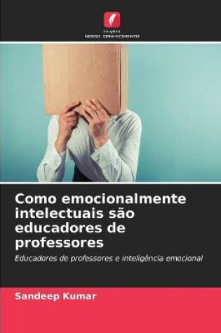Cover of Como emocionalmente intelectuais sao educadores de professores