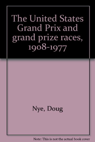 Book cover for The United States Grand Prix and Grand Prize Races, 1908-1977