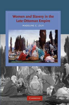Book cover for Women and Slavery in the Late Ottoman Empire