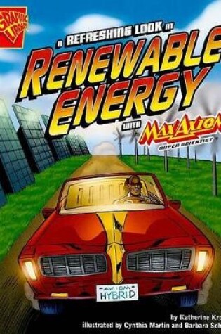 Cover of Refreshing Look at Renewable Energy with Max Axiom, Super Scientist