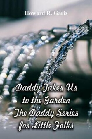 Cover of Daddy Takes Us to the Garden