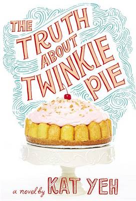 Book cover for The Truth about Twinkie Pie