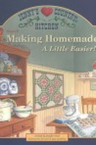 Cover of Recipes for Making Homemade a Little Easier!
