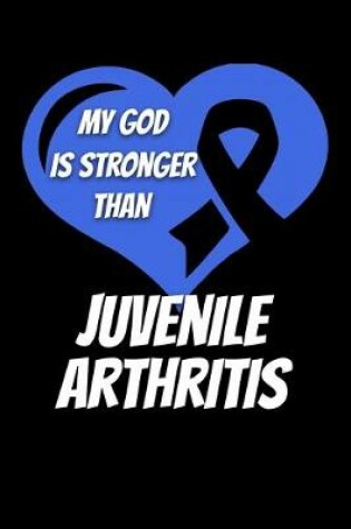 Cover of My God Is Stronger Than Juvenile Arthritis