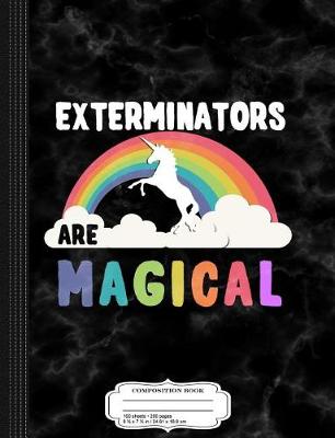 Book cover for Exterminators Are Magical Composition Notebook