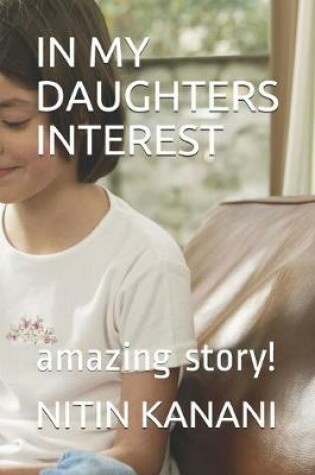 Cover of In My Daughters Interest