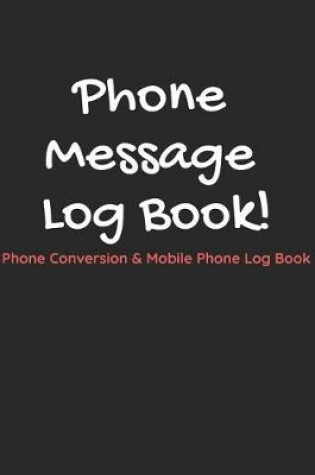 Cover of Phone Message Log Book!