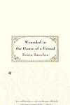 Book cover for Wounded in the House of a Friend