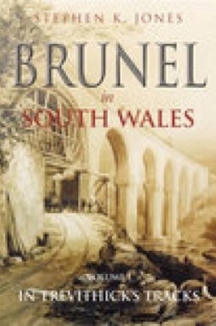 Cover of Brunel in South Wales Volume I