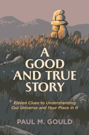 Cover of A Good and True Story