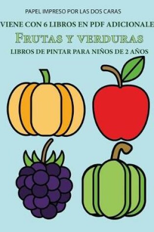Cover of Libros de pintar para niños de 2 años (Frutas y verduras)
