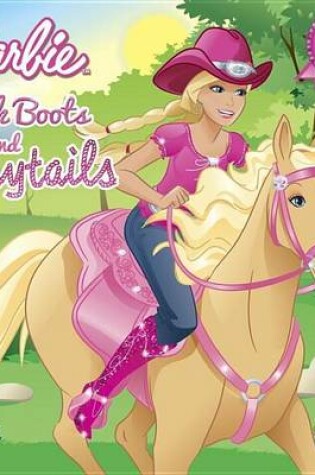 Cover of Pink Boots and Ponytails (Barbie)