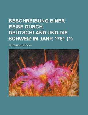 Book cover for Beschreibung Einer Reise Durch Deutschland Und Die Schweiz Im Jahr 1781 (1 )