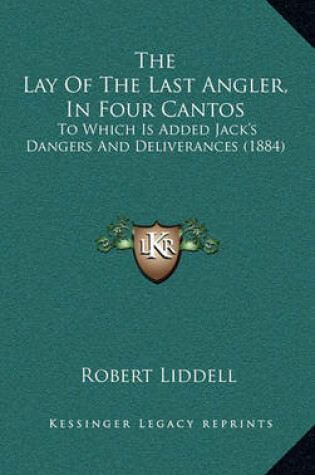 Cover of The Lay of the Last Angler, in Four Cantos