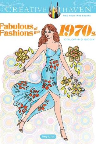 Cover of Creative Haven Fabulous Fashions of the 1970s Coloring Book