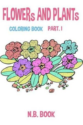 Cover of flower and plant coloring book part I