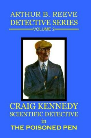 Cover of Arthur B. Reeve Detective Series : Volume 2: The Poisoned Pen