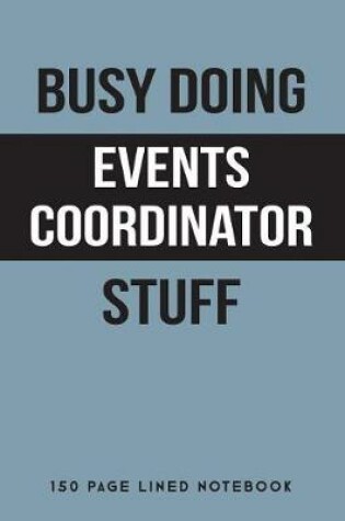 Cover of Busy Doing Events Coordinator Stuff