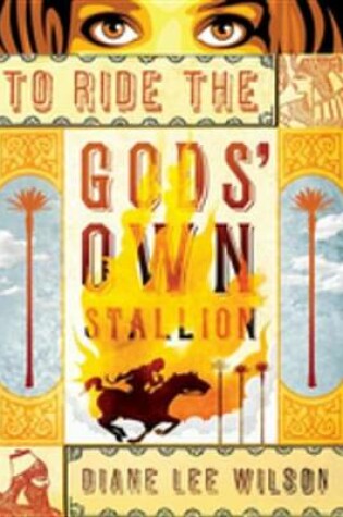 Cover of To Ride the Gods' Own Stallion
