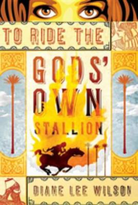 Book cover for To Ride the Gods' Own Stallion