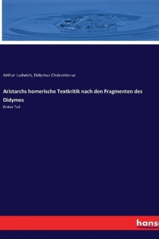 Cover of Aristarchs homerische Textkritik nach den Fragmenten des Didymos