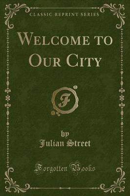 Book cover for Welcome to Our City (Classic Reprint)