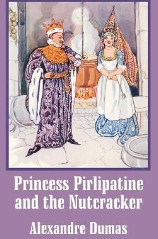 Cover of Princess Pirlipatine and the Nutcracker