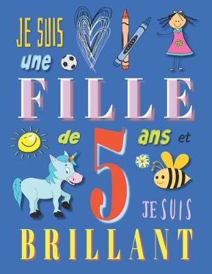 Book cover for Je suis une fille de 5 ans et je suis brillant