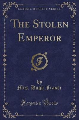 Book cover for The Stolen Emperor (Classic Reprint)