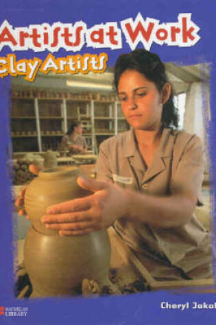 Cover of Artists at Work: Clay Artists