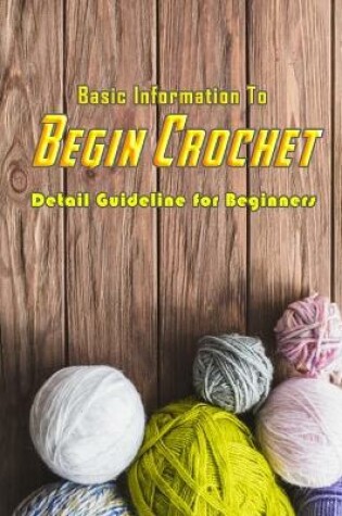 Cover of Basic Information To Begin Crochet
