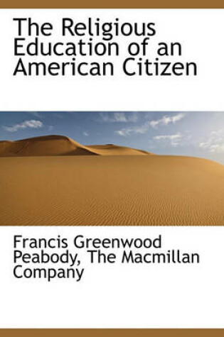 Cover of The Religious Education of an American Citizen