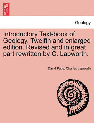 Book cover for Introductory Text-Book of Geology. Twelfth and Enlarged Edition. Revised and in Great Part Rewritten by C. Lapworth.