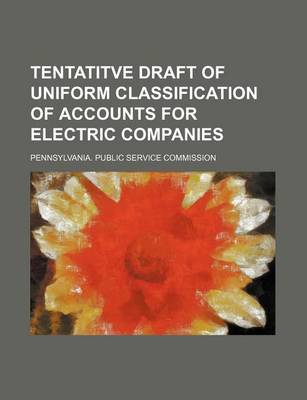 Book cover for Tentatitve Draft of Uniform Classification of Accounts for Electric Companies