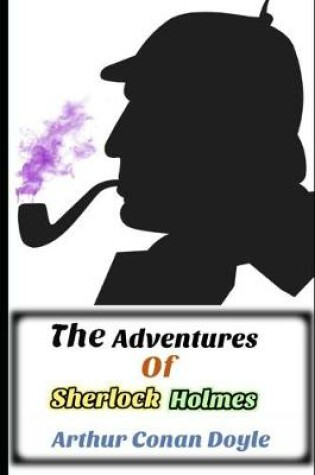 Cover of The Adventures of Sherlock Holmes By Arthur Doyle "Annotated Volume"