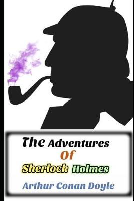 Book cover for The Adventures of Sherlock Holmes By Arthur Doyle "Annotated Volume"