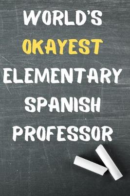 Book cover for World's Okayest Elementary Spanish Professor