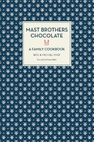 Cover of Mast Brothers Chocolate: A Family Cookbook