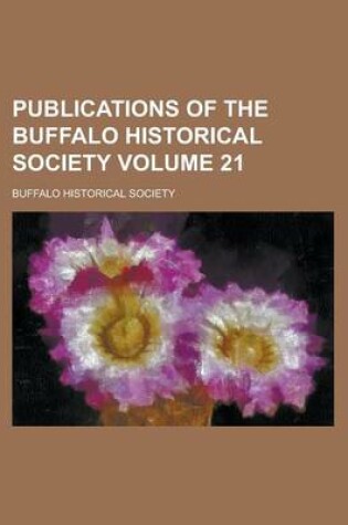 Cover of Publications of the Buffalo Historical Society Volume 21