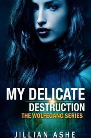 Cover of My Delicate Destruction