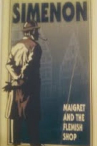 Cover of Maigret and the Flemish Shop
