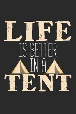 Book cover for Life Is Better In A Tent