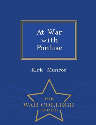 Book cover for At War with Pontiac - War College Series