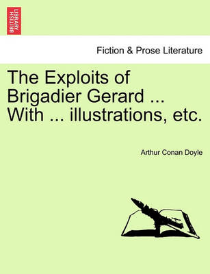 Book cover for The Exploits of Brigadier Gerard ... with ... Illustrations, Etc.